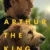 Arthur the King Small Poster